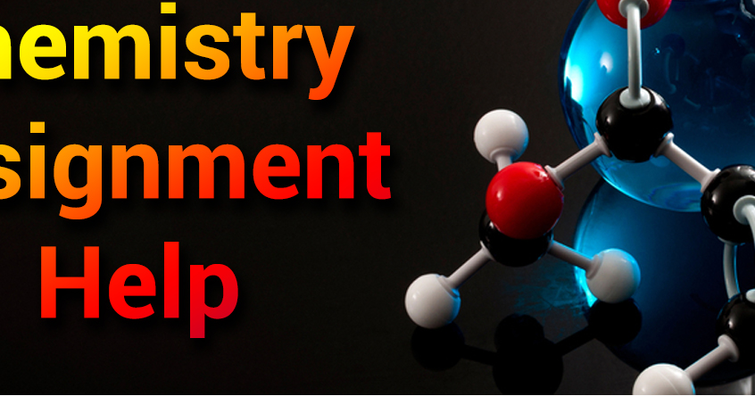 Tackle Chemistry Projects with Chemistry Assignment Help Professionals