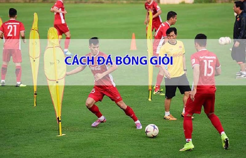 Bật mí cách chơi bóng đá giỏi từ các cao thủ chuyên nghiệp