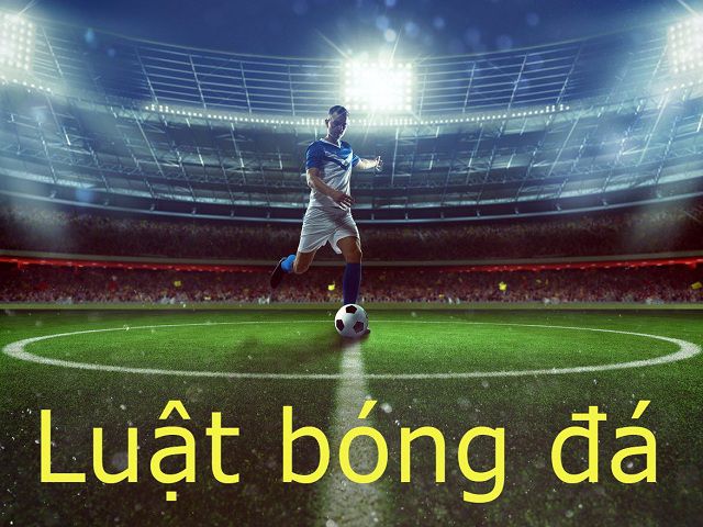 Luật bóng đá | Cập nhật những quy định mới nhất của FIFA