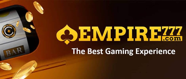 Empire777 - Sòng bạc online chất lượng hàng đầu tại Châu Á