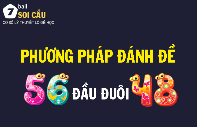 Đánh đề đầu đuôi - Tổng hợp cách đánh và tỷ lệ ăn chi tiết - Soi cầu 7ball