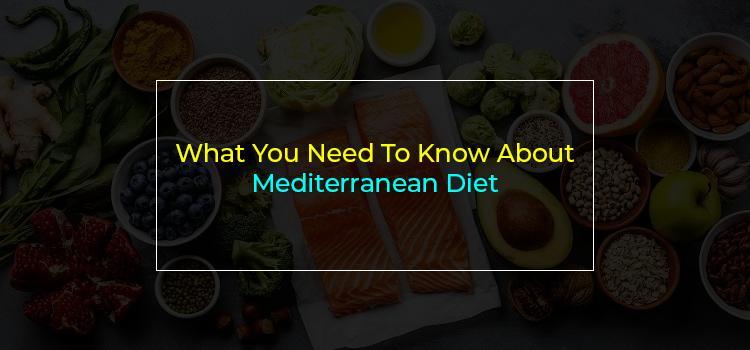 What You Need To Know About Mediterranean Diet | Healthy Naturals