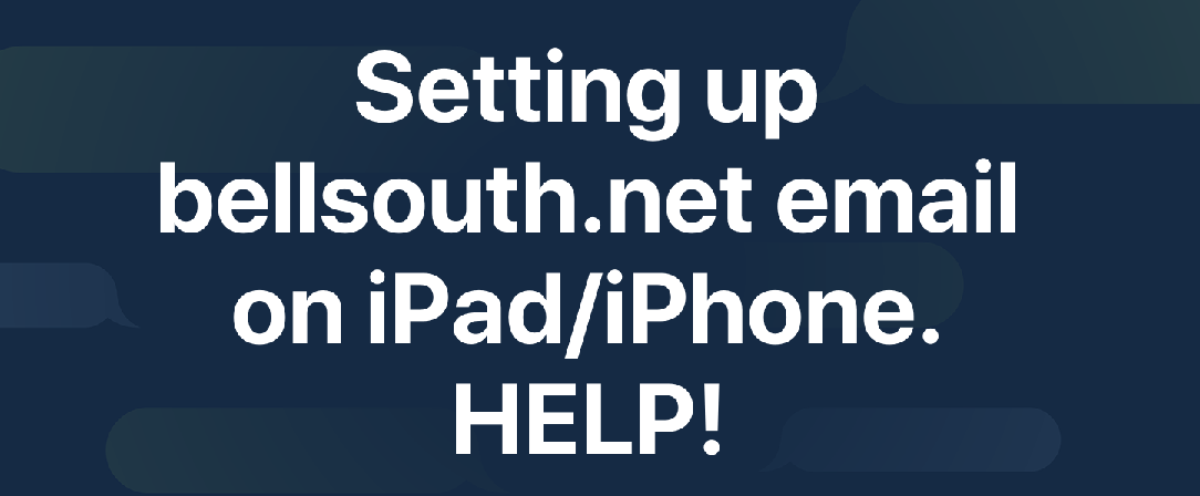 Bellsouth Email Settings on iPhone-How to Set up Email | Contact Email