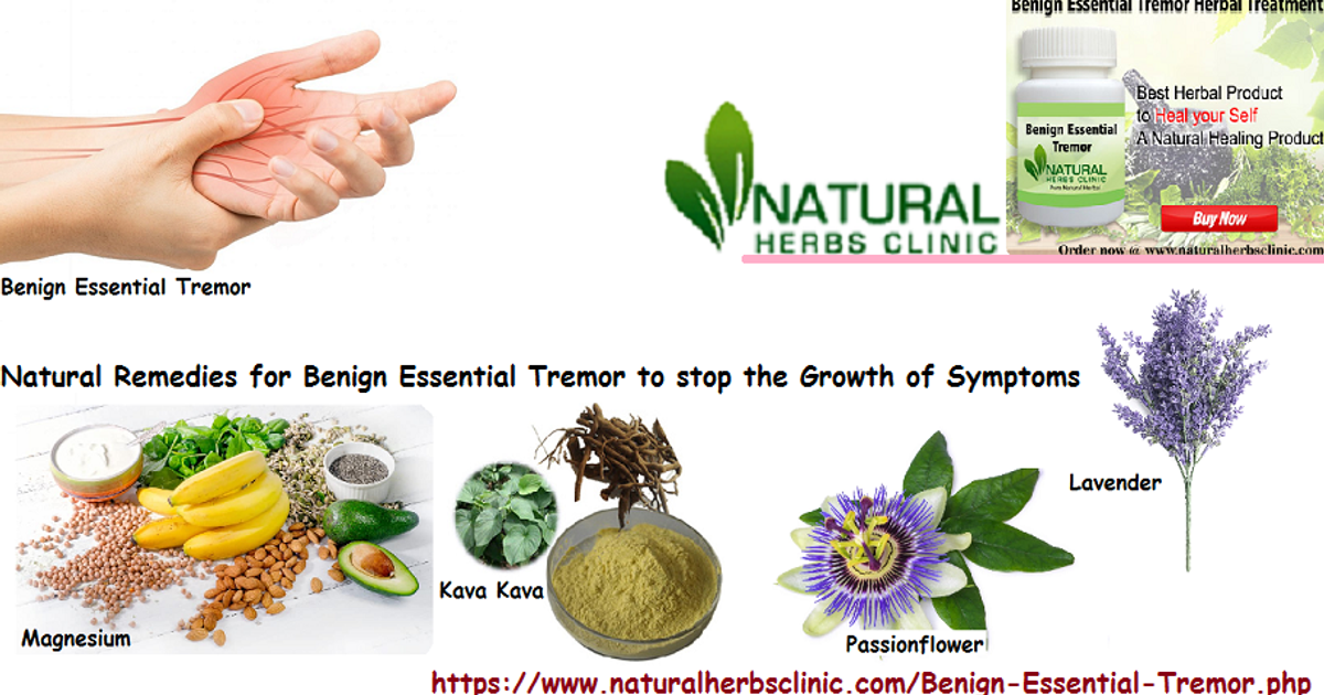 Natural Remedies for Benign Essential Tremor to stop the Growth of Symptoms