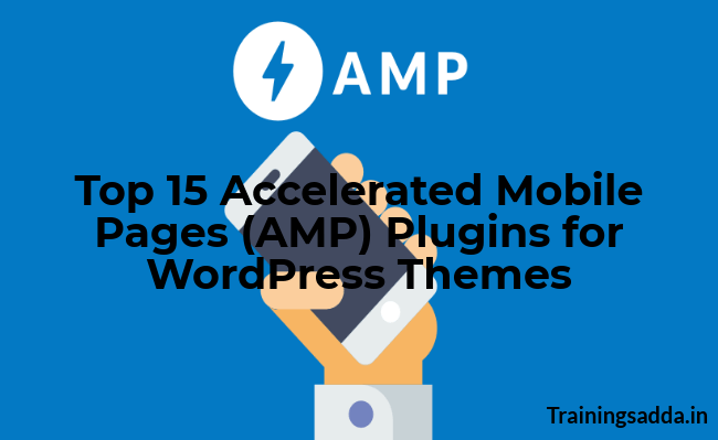 Top 15 Best Free AMP Plugins for WordPress Themes | Trainingsadda