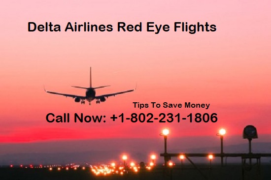 Delta Airlines Red Eye Flights | Save your Pockets with In-budget Flights