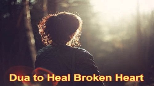 Dua To Heal Broken Heart - Dua For Heartbreak - Marriage Dua