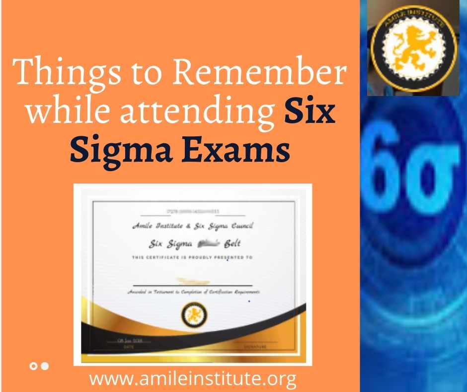 Things to Remember while attending Six Sigma Exams - Amile Institute
