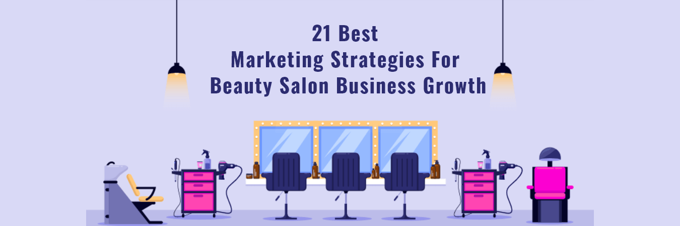 21 Best Marketing Strategies for Beauty Salon Business Growth - Nectarbits