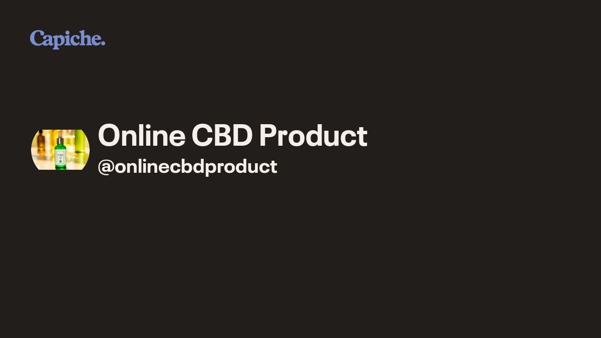 Online CBD Product (@onlinecbdproduct) | Capiche