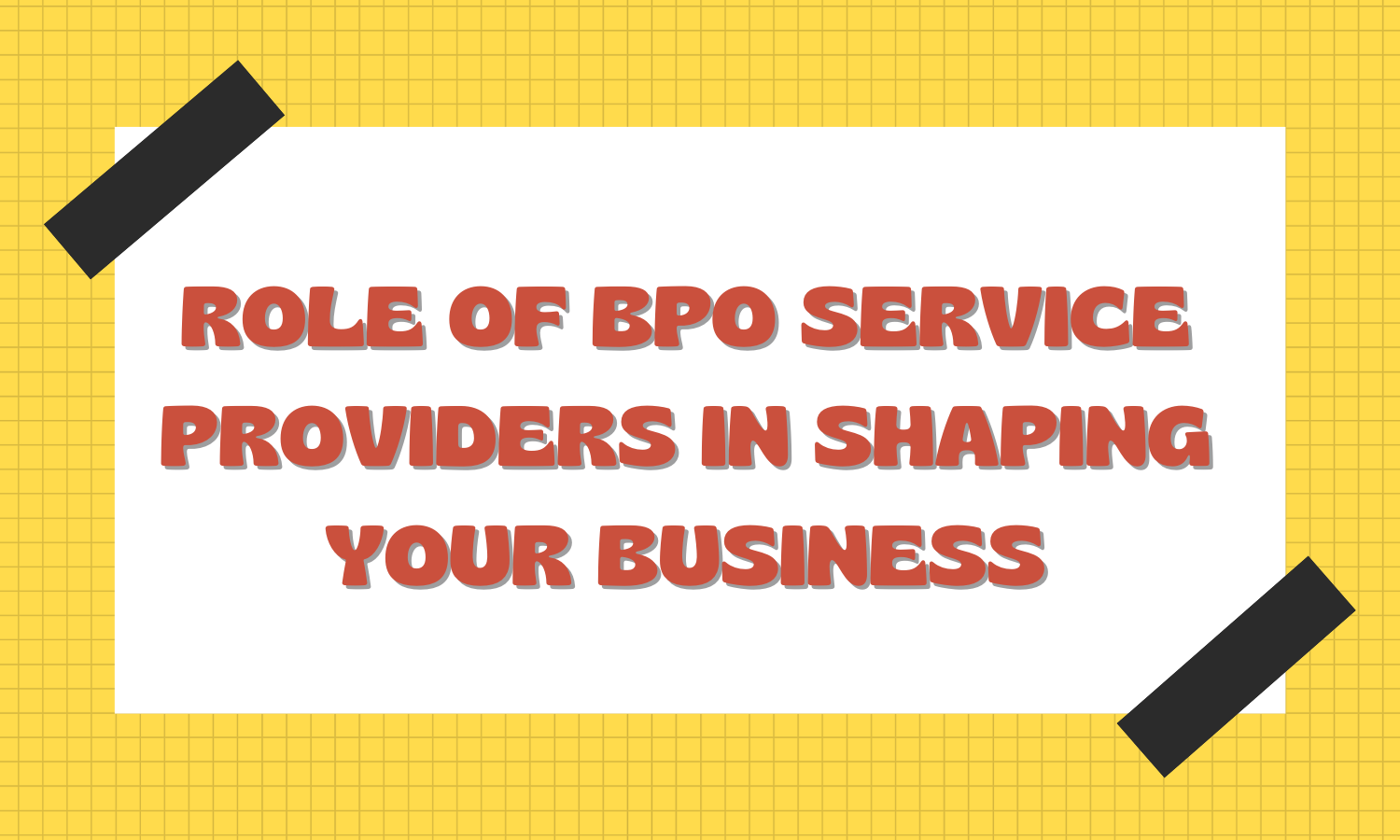 What is the Role of BPO Service Providers in Shaping your Business