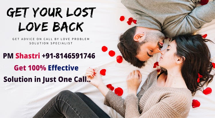 Best Love Life Problem Solution | Get Your Ex Love Back | Lost Love Back: Get Your Love back By Baba Ji +91-8146591746 Call Now  - Astrologer 100% Result