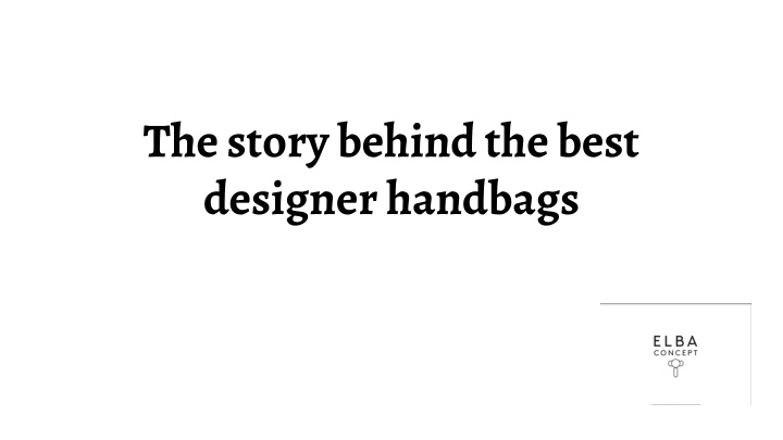 PPT - The story behind the best designer handbags PowerPoint Presentation - ID:10914674