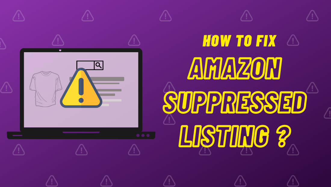 Amazon Suppressed Listing - How to Fix It? - Amazon-ASIN