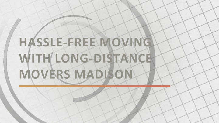 PPT - Hassle-free moving with long-distance movers Madison PowerPoint Presentation - ID:10907079