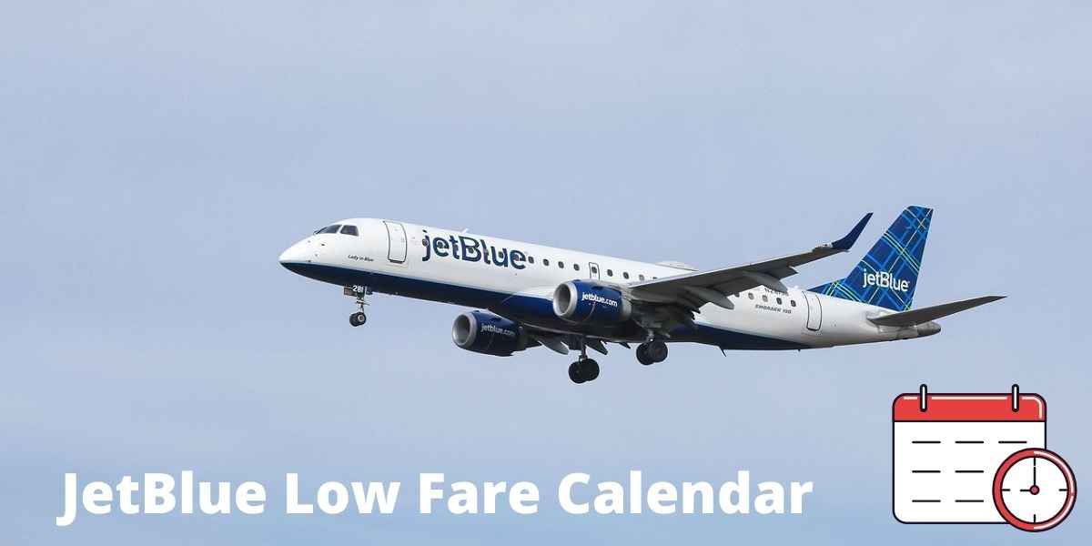 JetBlue Low Fare Calendar Uses and How to Book through it?