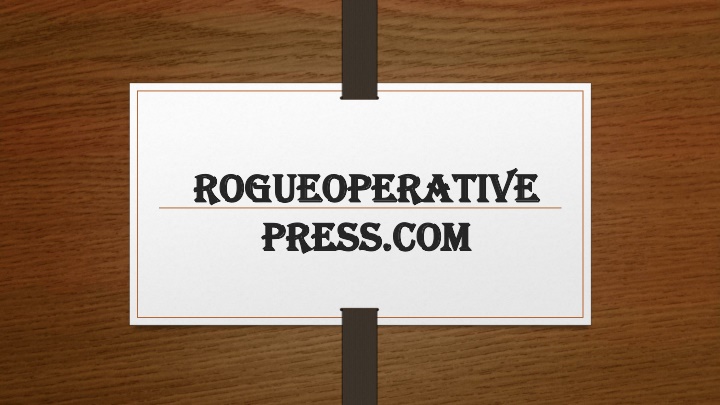PPT - ROGUEOPERATIVE PRESS PowerPoint Presentation, free download - ID:10974414