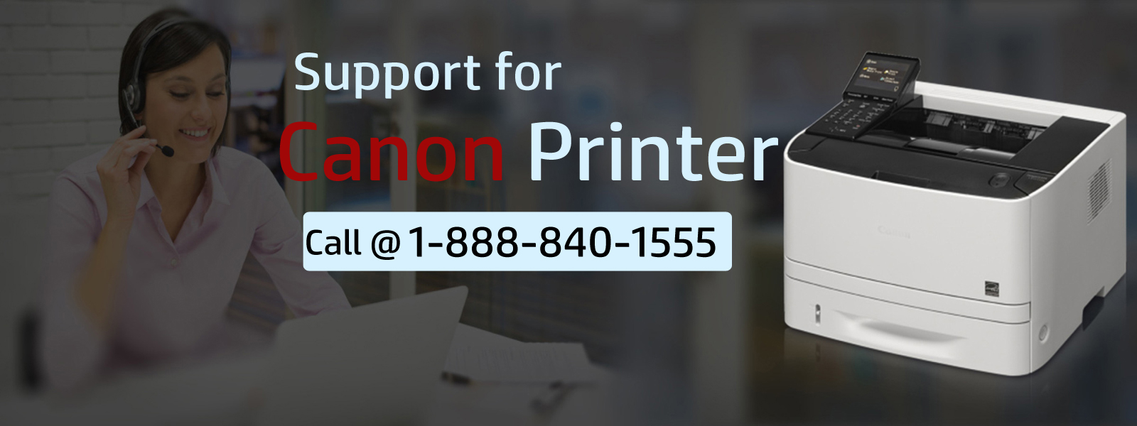 Printer Customer Care Phone Number 1-888-840-1555 for Canon Printer