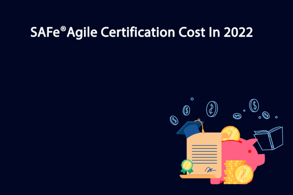 SAFe® Agile Certification Cost in 2022 – LearNow