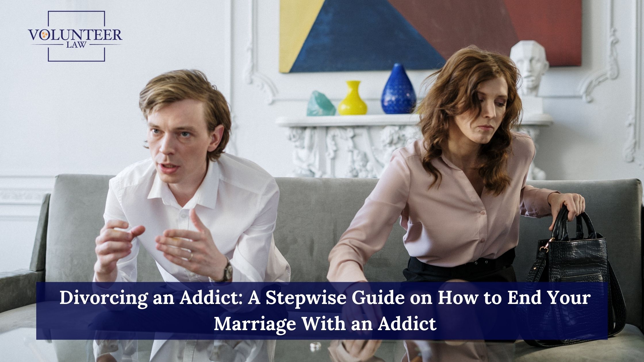 A Stepwise Guide on How to Get Divorce With an Addict
