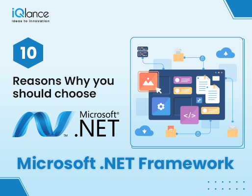 10 Reasons Why you should choose Microsoft .NET Framework - iQlance