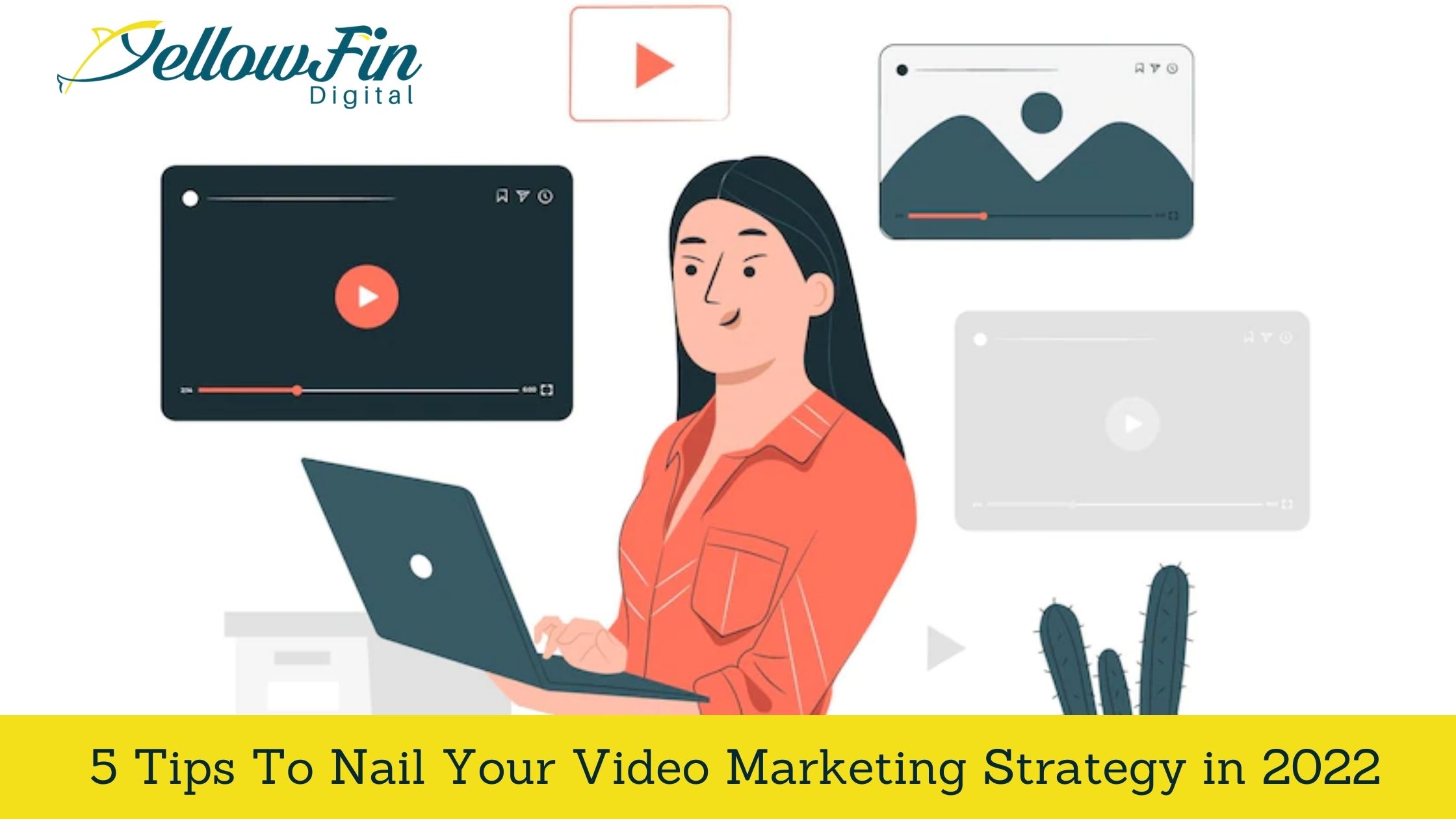 5 Tips To Nail Your Video Marketing Strategy in 2022