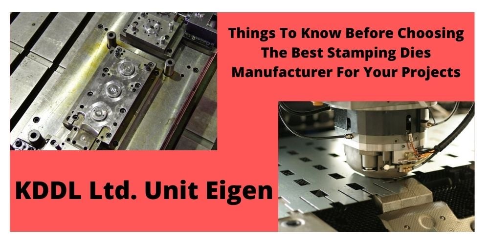 Things to Know Before Choosing the Best Stamping Dies Manufacturer