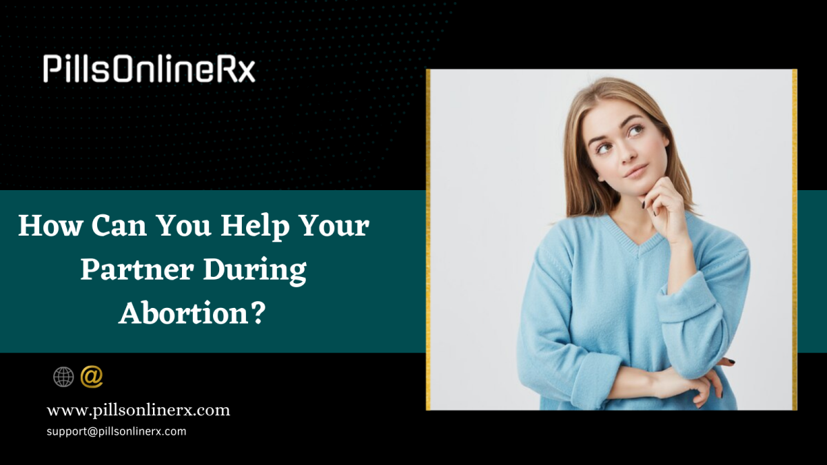 How Can You Help Your Partner During Abortion? – PillsOnlinerx