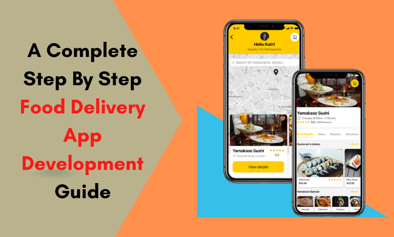 A Complete Step By Step Food Delivery App Development Guide