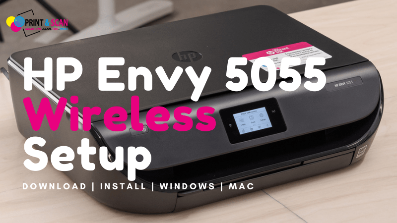 HP Envy 5055 Setup - HP Envy 5055 Wireless Setup for Windows /Mac