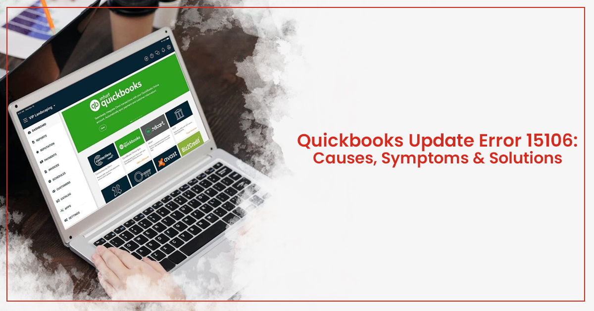 Quickbooks Update Error 15106: Causes, Symptoms & Solutions