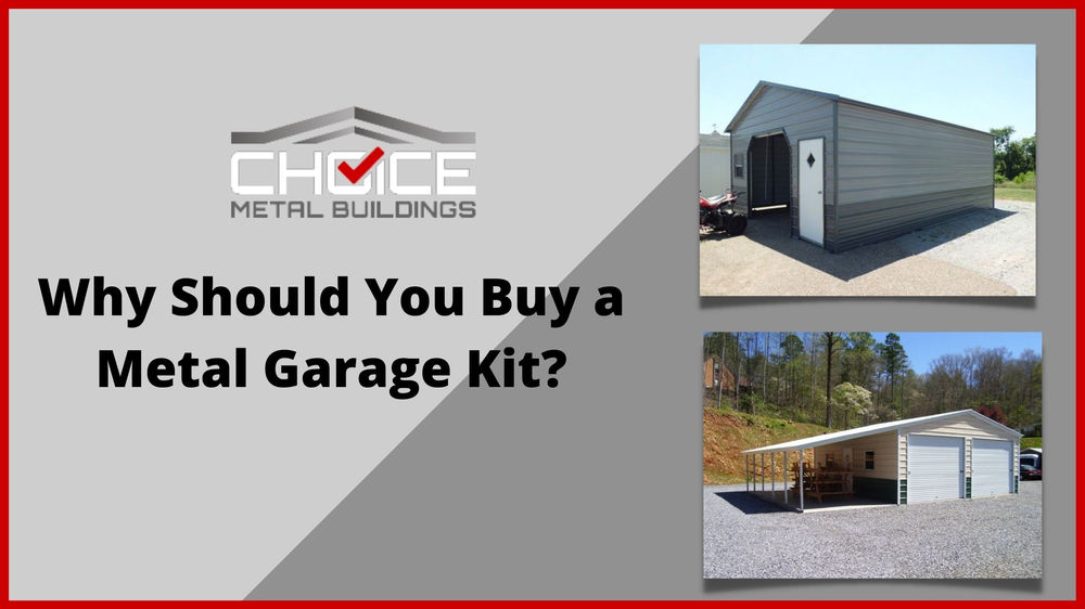 Why Should You Buy a Metal Garage Kit?