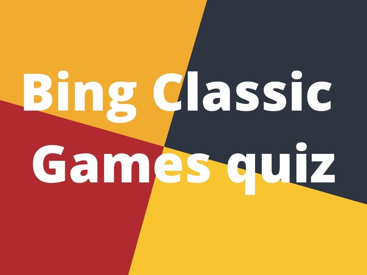 Bing Classic Games quiz - 5 Bing Classic games to play