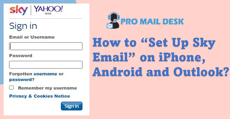 How to Set Up(Configure) Sky Email Settings on iPhone & Android?