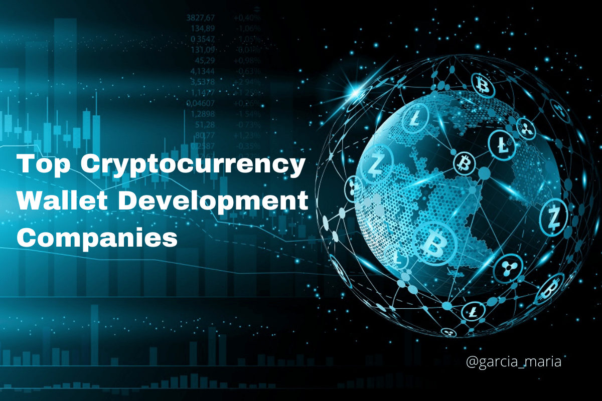 Top 25 Cryptocurrency Wallet Development Companies in 2022 | by Maria Garcia | Mobile App Circular