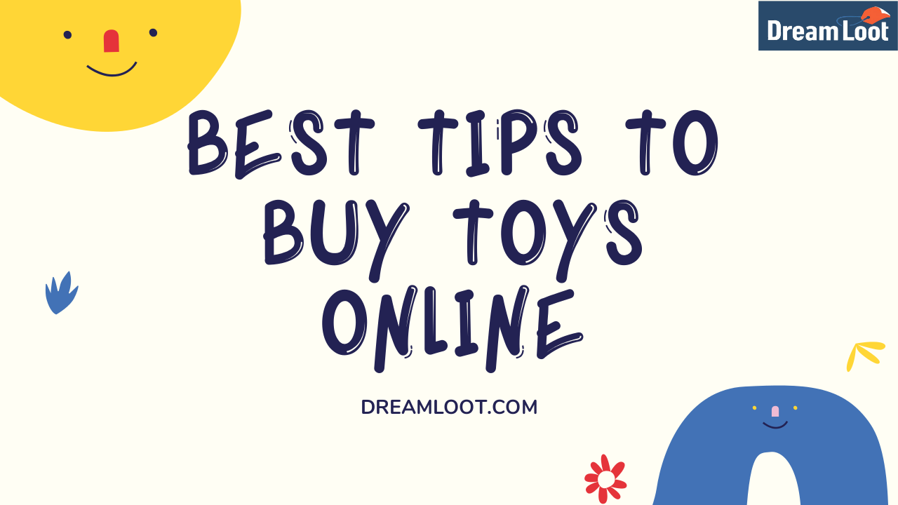 Tips To Buy Toys Online  Dreamloot | edocr
