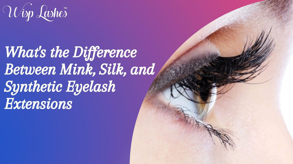 What's the Difference Between Mink, Silk, and Synthetic Eyelash Extensions