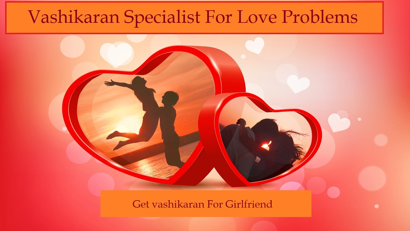 Vashikaran Mantra For Girlfriend - गर्लफ्रेंड वशीकरण मंत्र