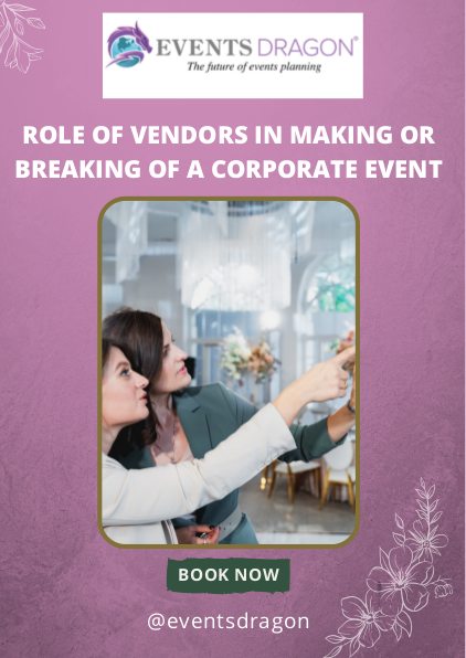 Role Of Vendors In Making Or Breaking Of A Corporate Event | edocr