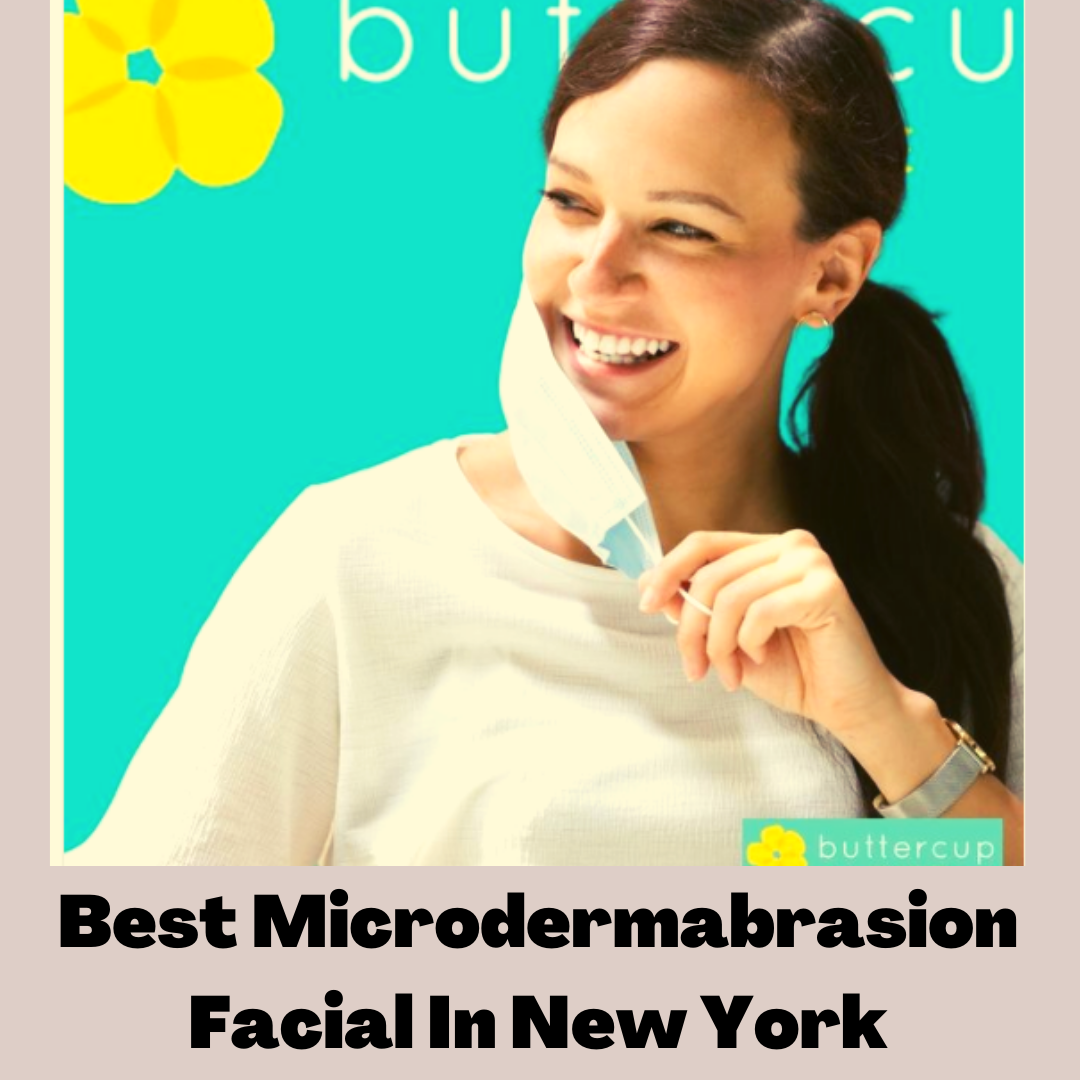 Best Microdermabrasion Facial In New York — Why You Invest In One? | by Buttercup Skincare | Medium