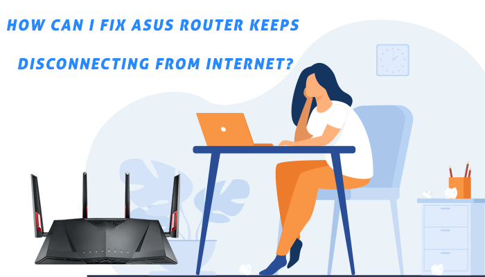 How can I fix ASUS Router Keeps Disconnecting from Internet? | 2022