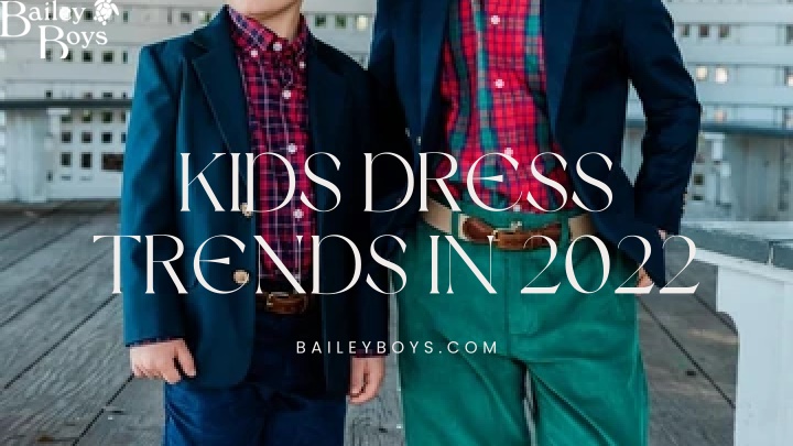PPT - Kids Dress Trends in 2022 PowerPoint Presentation, free download - ID:11319607