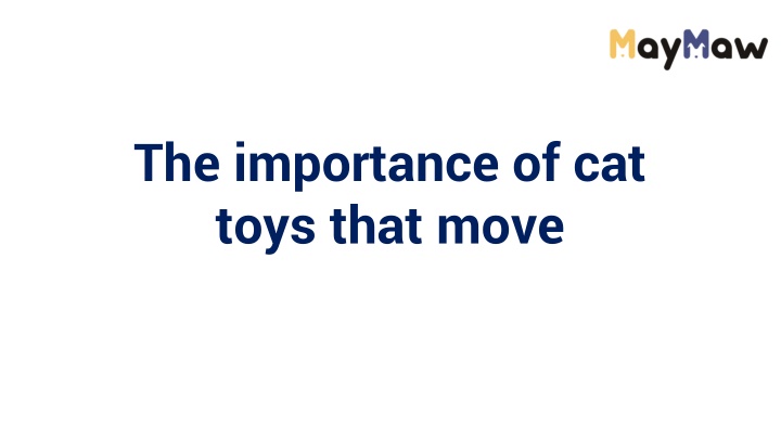 The importance of cat toys that move