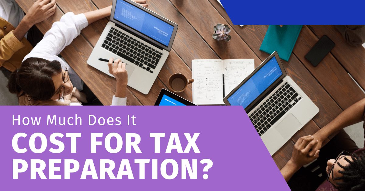 How Much Does It Cost For Tax Preparation?