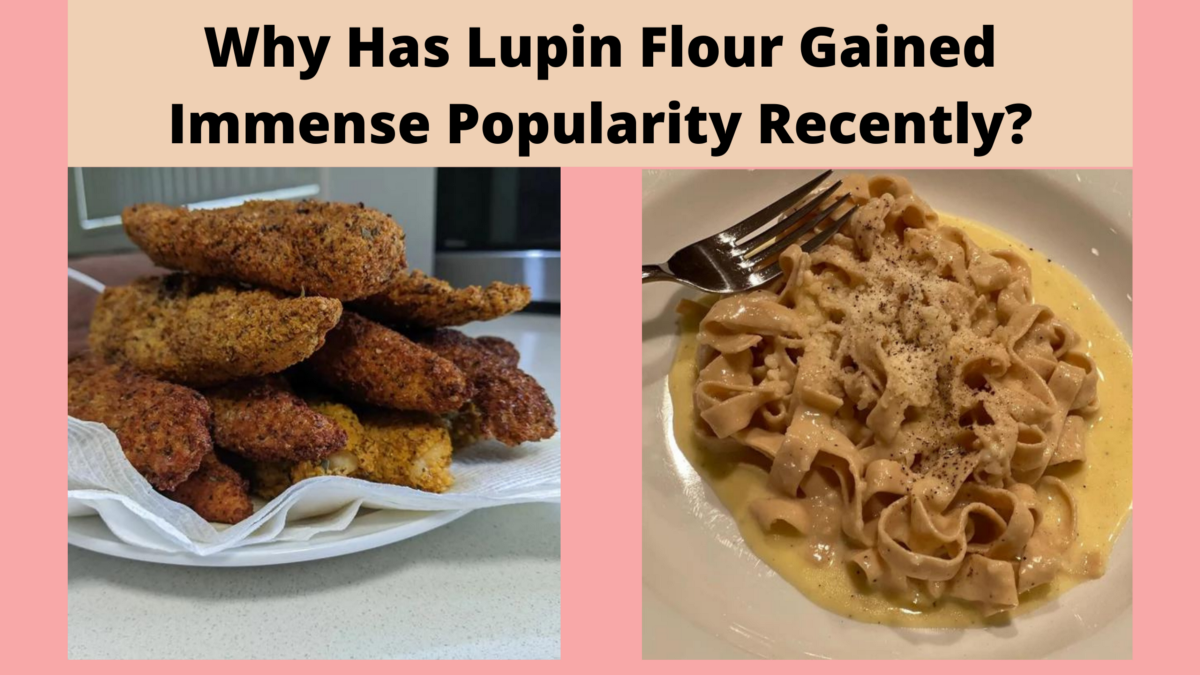 Why Has Lupin Flour Gained Immense Popularity Recently? | by CK Ingredients | May, 2022 | Medium
