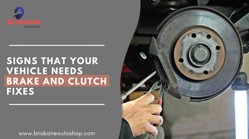 Signs That Your Vehicle Needs Brake And Clutch Fixes : brisbaneautosho — LiveJournal