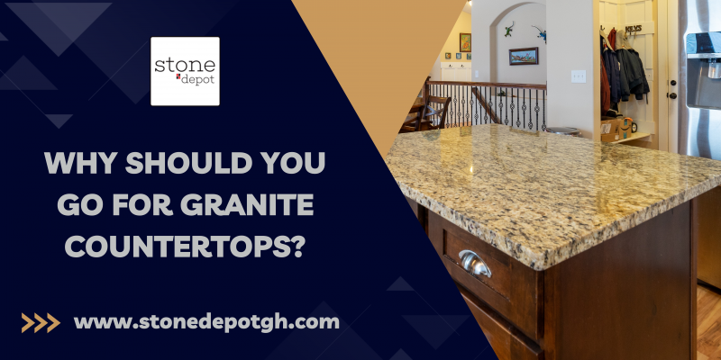 Why Should You Go for Granite Countertops?: stonedepotgh — LiveJournal