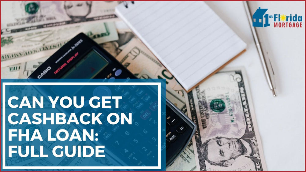 Can You Get Cashback on FHA Loan: Full Guide