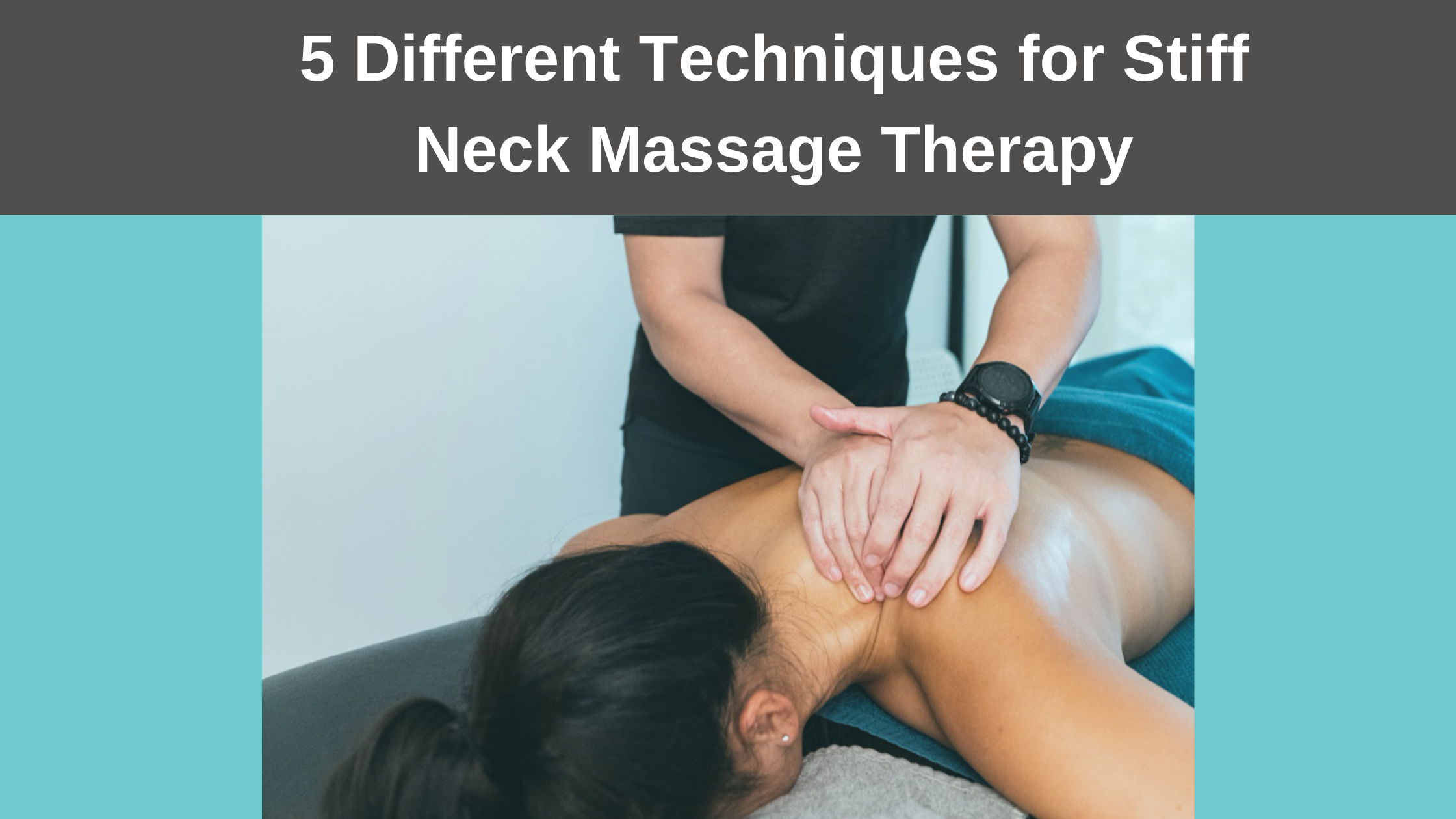 5 Different Techniques for Stiff Neck Massage Therapy - AtoAllinks