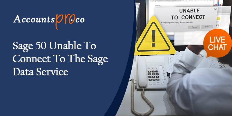Sage 50 Unable To Connect To The Sage Data Service Error Fix Guide